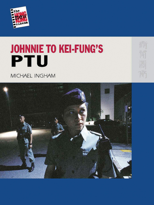 Title details for Johnnie To Kei-Fung's PTU by Michael Ingham - Available